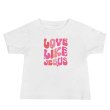 Load image into Gallery viewer, Valentine Collection: Love Like Jesus Baby Jersey Short Sleeve T-Shirt