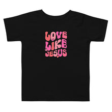 Load image into Gallery viewer, Valentine Collection: Love Like Jesus Toddler Short Sleeve T-Shirit