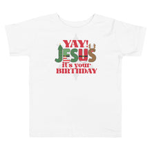 Load image into Gallery viewer, Christmas collection: Yay! Jesus, it's your birthday! Toddler Short Sleeve T-Shirt