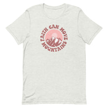 Load image into Gallery viewer, Summer Collection: Faith Can Move Mountains Unisex Short Sleeve T-shirt