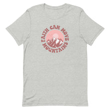 Load image into Gallery viewer, Summer Collection: Faith Can Move Mountains Unisex Short Sleeve T-shirt