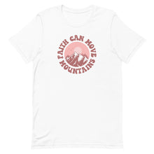 Load image into Gallery viewer, Summer Collection: Faith Can Move Mountains Unisex Short Sleeve T-shirt