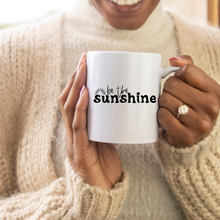 Load image into Gallery viewer, Be the sunshine mug with one design choice