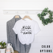 Load image into Gallery viewer, Bloom where you are planted Unisex short sleeve T-Shirt