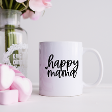 Load image into Gallery viewer, Happy mama mug with one design choice