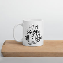 Load image into Gallery viewer, He is before all things mug with one design choice