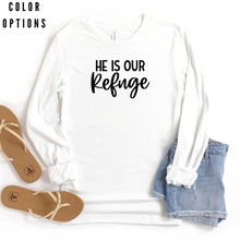 Load image into Gallery viewer, He is our refuge Long Sleeve T-shirt