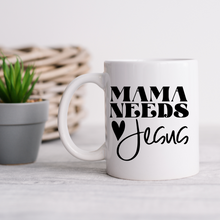Load image into Gallery viewer, Mama Needs Jesus with one design choice