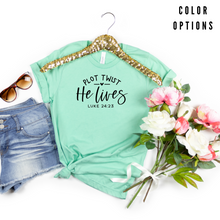 Load image into Gallery viewer, Easter Collection: Plot Twist He lives Unisex short sleeve T-shirt