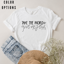 Load image into Gallery viewer, Take this world Give me Jesus Unisex short sleeve T-Shirt