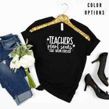Load image into Gallery viewer, Teacher Collection: Teachers Plant Seeds that Last Forever Unisex Short Sleeve T-shirt