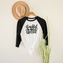Load image into Gallery viewer, Fall collection: thankful grateful blessed 3/4 sleeve raglan shirt