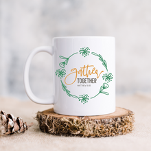 Load image into Gallery viewer, Gather together mug with one design choice