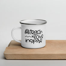 Load image into Gallery viewer, Teacher Collection: Teach Love Inspire Enamel Mug