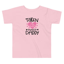 Load image into Gallery viewer, Valentine Collection: Toddler Short Sleeve T-Shirt: Taken, Heart belongs to Daddy
