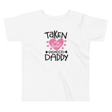Load image into Gallery viewer, Valentine Collection: Toddler Short Sleeve T-Shirt: Taken, Heart belongs to Daddy