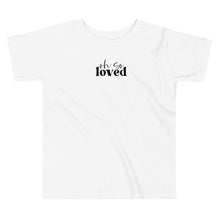 Load image into Gallery viewer, Valentine Collection: Oh So Loved Toddler Short Sleeve T-shirt