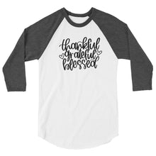 Load image into Gallery viewer, Fall collection: thankful grateful blessed 3/4 sleeve raglan shirt