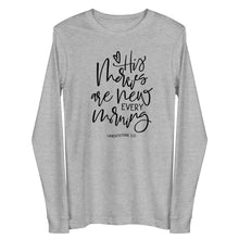 Load image into Gallery viewer, His mercies are new every morning Unisex Long Sleeve T-shirt