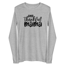 Load image into Gallery viewer, One Thankful Mama Unisex Long Sleeve T-shirt