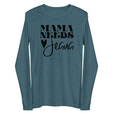 Load image into Gallery viewer, Mama Needs Jesus Unisex Long Sleeve T-shirt