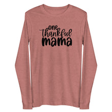 Load image into Gallery viewer, One Thankful Mama Unisex Long Sleeve T-shirt