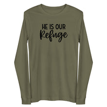 Load image into Gallery viewer, He is our refuge Long Sleeve T-shirt