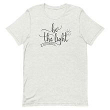 Load image into Gallery viewer, Be the Light Unisex short sleeve T-Shirt