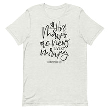 Load image into Gallery viewer, His Mercies are New Every Morning Unisex short sleeve T-Shirt