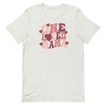 Load image into Gallery viewer, Valentine Collection: One Loved Mama Unisex short sleeve T-shirt