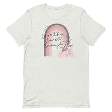 Load image into Gallery viewer, Worthy Loved Enough Unisex Short Sleeve T-shirt