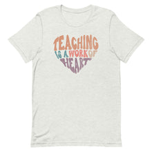 Load image into Gallery viewer, Teacher Collection: Teaching is a way of heart in a heart Unisex short sleeve  T-shirt