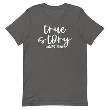 Load image into Gallery viewer, True Story Unisex short sleeve T-Shirt