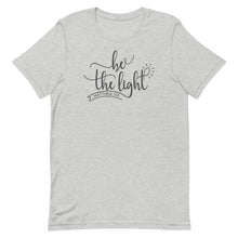 Load image into Gallery viewer, Be the Light Unisex short sleeve T-Shirt