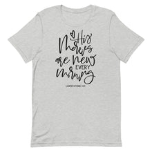 Load image into Gallery viewer, His Mercies are New Every Morning Unisex short sleeve T-Shirt