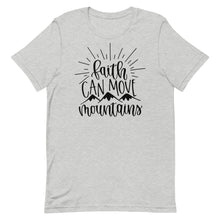 Load image into Gallery viewer, Faith can move mountains Unisex Short Sleeve T-Shirt