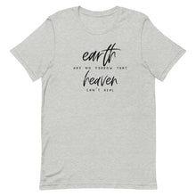 Load image into Gallery viewer, Earth has no sorrow that heaven can't heal Unisex Short Sleeve T-Shirt