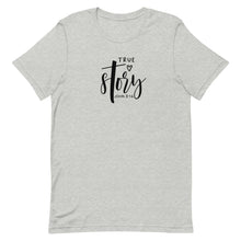 Load image into Gallery viewer, Easter Collection: True Story Unisex short sleeve T-shirt
