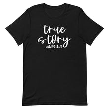 Load image into Gallery viewer, True Story Unisex short sleeve T-Shirt