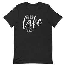 Load image into Gallery viewer, Summer Collection: Life is better on the lake Unisex short sleeve T-shirt