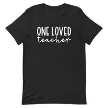 Load image into Gallery viewer, Teacher Collection: One Loved Teacher Unisex Short Sleeve T-shirt