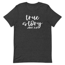 Load image into Gallery viewer, True Story Unisex short sleeve T-Shirt