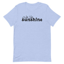 Load image into Gallery viewer, Be the sunshine Unisex short sleeve T-Shirt