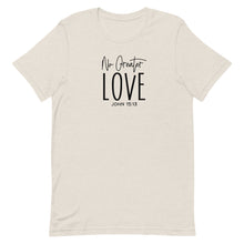 Load image into Gallery viewer, Valentine Collection: No Greater Love Unisex short sleeve T-shirt