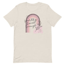 Load image into Gallery viewer, Worthy Loved Enough Unisex Short Sleeve T-shirt