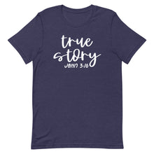 Load image into Gallery viewer, True Story Unisex short sleeve T-Shirt