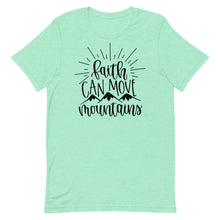 Load image into Gallery viewer, Faith can move mountains Unisex Short Sleeve T-Shirt