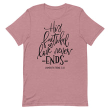 Load image into Gallery viewer, Valentine Collection: His faithful love never ends Unisex short sleeve T-Shirt