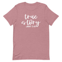 Load image into Gallery viewer, True Story Unisex short sleeve T-Shirt