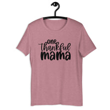Load image into Gallery viewer, One Thankful Mama Unisex Short Sleeve T-Shirt
